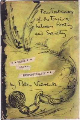 Dream and Responsibility: Four Test Cases of the Tension Between Poetry and Society (SIGNED COPY)by: Viereck, Peter