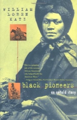 Black Pioneers: An Untold Storyby: William Loren Katz