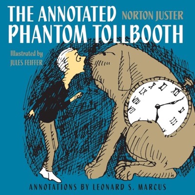 The Annotated Phantom Tollboothby: Norton Juster / Leonard S. Marcus (Editor) / Jules Feiffer (Illustrator)