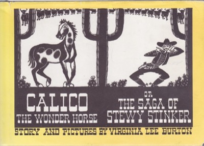 Calico the Wonder Horse: Or the Saga of Stewy Stinkerby: Burton, Virginia Lee 