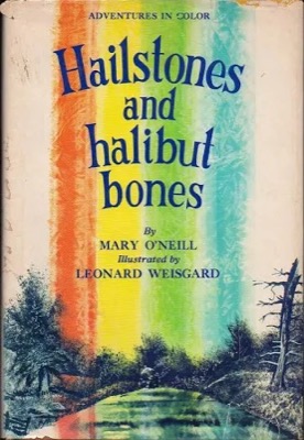 Hailstones and Halibut Bones: Adventures in Color by: Mary O'Neill /Leonard Weisgard