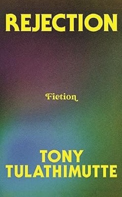 Rejection (SIGNED COPY)by: Tony Tulathimutte 