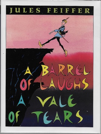 A Barrel of Laughs A Vale of Tearsby: Feiffer, Jules