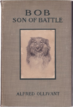 Bob, Son of Battleby: Alfred Ollivant