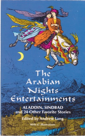 The Arabian Nights Entertainments: Aladdin, Sinbad and 24 Other Favorite Storiesby: Andrew Lang (Ed.)
