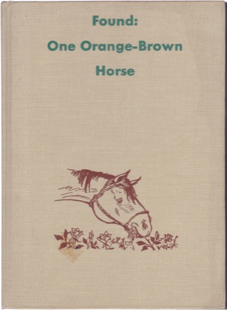 Found: One Orange-Brown Horseby: Patricia Lauber