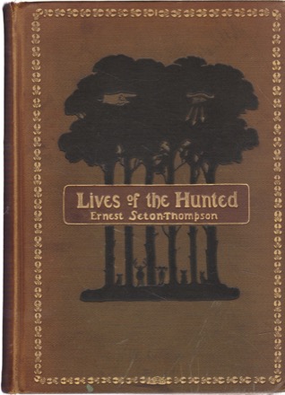 Lives of the Huntedby: Ernest Thompson Seton