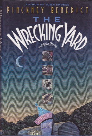 Wrecking Yard and Other Stories, Theby: Benedict, Pinckney