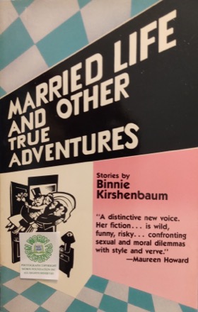 Married Life and Other True Adventuresby: Binnie Kirshenbaum