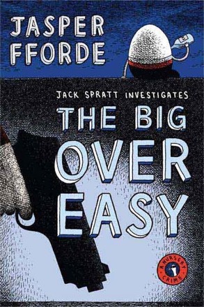 The Big Over Easy: A Nursery Crime (INSCRIBED COPY)by: Fforde, Jasper