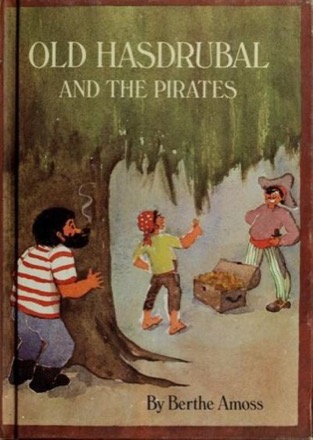 Old Hasdrubal and the Pirates by: Amoss, Berthe
