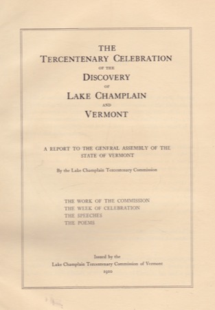 The Tercentenary Celebration of the Discovery of Lake Champlain and Vermontby: N/A