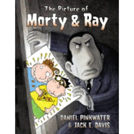 The Picture of Morty & Rayby: Daniel Pinkwater/Jack E. Davis
