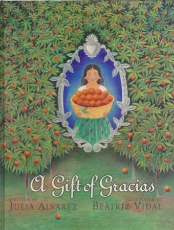 A Gift of Graciasby: Julia Alvarez/Beatriz Vidal