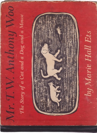 Mr. T.W. Anthony Woo: The Story of a Cat and a Dog and a Mouseby: Marie Hall Ets 