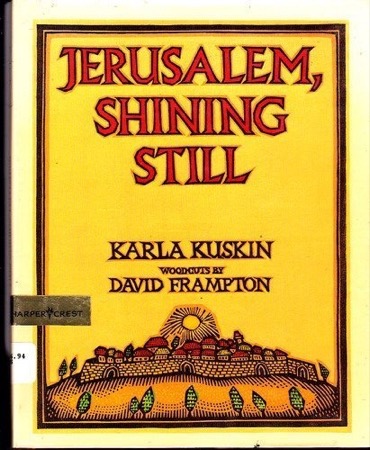 Jerusalem, Shining Still by: Karla Kuskin