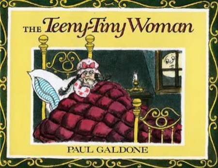 The Teeny-Tiny Woman: A Ghost Storyby: Paul Galdone