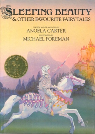 Sleeping Beauty and Other Favourite Fairy Talesby: Angela Carter/Michael Foreman