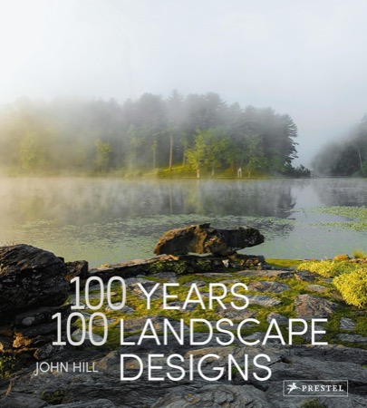 100 Years 100 Landscape Designsby: John Hill