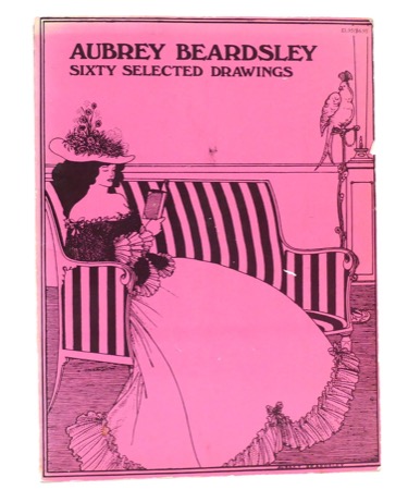 AUBREY BEARDSLEY: Sixty Selected Drawingsby: Aubrey Beardsley