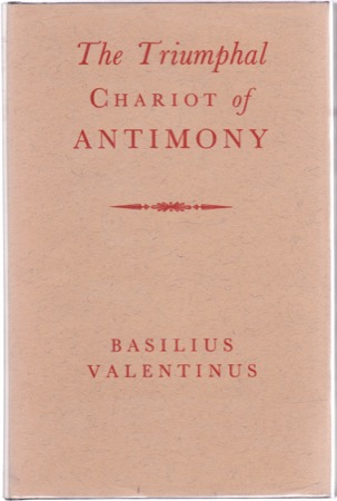 The Triumphal Chariot of Antimony by: Valentinus, Basilius/ commentary by Theodore Kerckringius