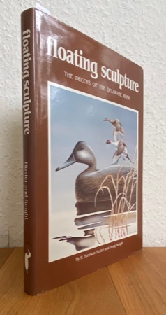 Floating Sculpture The Decoys of the Delaware Riverby: Huster, H. Harrison and Doug Knight 