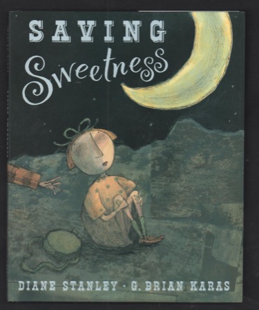 Saving Sweetnessby: Stanley, Diane / G. Brian Karas