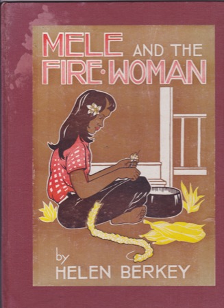 Mele and the Fire-Womanby: Helen Berkey