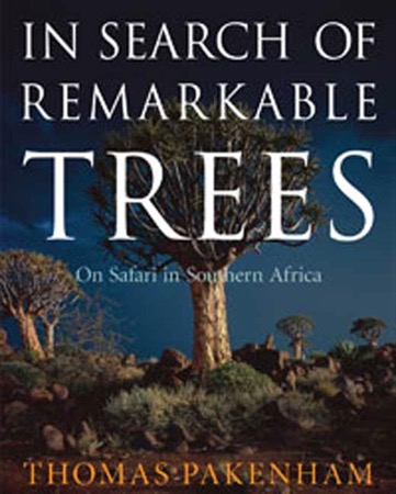 In Search of Remarkable Trees: On Safari in Southern Africa by: Thomas Pakenham 