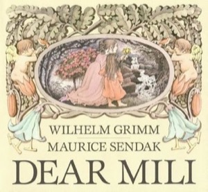 Dear Miliby: Wilhelm Grimm / Maurice Sendak