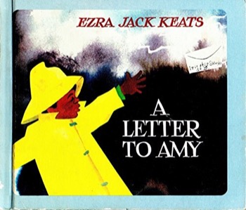 A Letter to Amyby: Ezra Jack Keats 