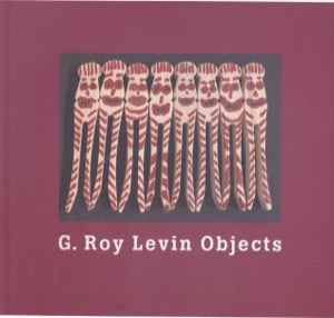G. Roy Levin Objects (INSCRIBED COPY)by: Levin, G. Roy 