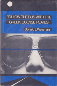 Follow the Bus with the Greek License Plates (INSCRIBED COPY)by: Donald L. Weismann