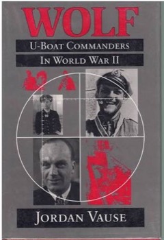 Wolf U-Boat Commanders In World War IIby: Jordan Vause