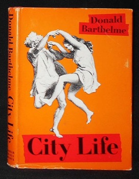 City Life by: Barthelme, Donald