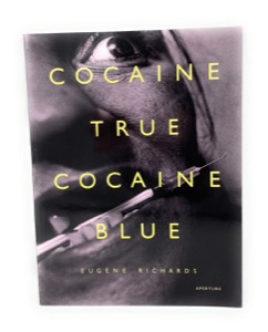 Cocaine True, Cocaine Blueby: Eugene Richards