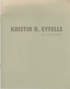 Kristin H. Eyfells: Sculpturesby: Kristin H. Eyfells
