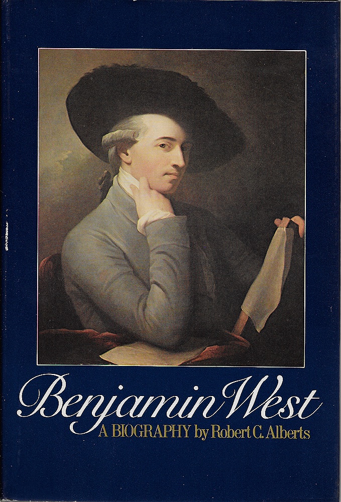 Benjamin West : A  Boiographyby: Alberts, Robert C.