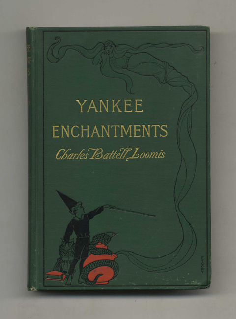 Yankee Enchantmentsby: Loomis, Charles Battell