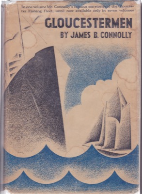 Gloucestermen: Stories of the Fishing Fleet by: James B. Connolly 