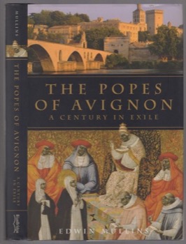 The Popes of Avignon: A Century in Exileby: Edwin Mullins 