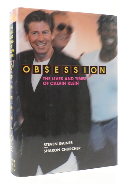 Obsession: The Lives and Times of Calvin Kleinby: Steven Gaines, Sharon Churcher