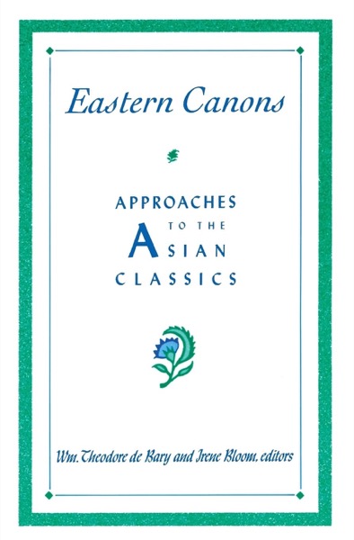 Eastern Canonsby: Wm. Theodore De Bary, Irene Bloom (Editors)