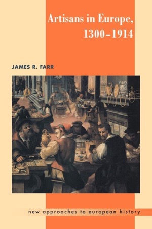 Artisans in Europe, 1300-1914by: James R. Farr 