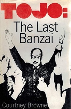 Tojo: The Last Banzaiby: Browne, Courtney