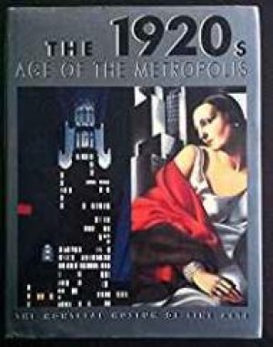1920s, The: Age of the Metropolisby: Clair, J.