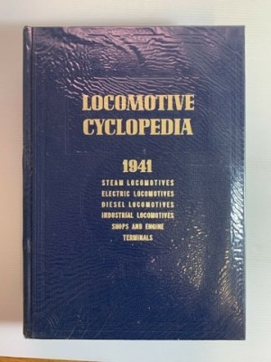 1941 Locomotive Cyclopedia of American Practice. Definitions and Typical Illustrations of Railroad and Industrial Locomotives... 11th Edition 1941by: Wright, Roy V.(E