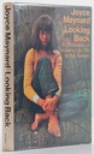 Looking Back: A Chronicle of Growing Up Old in the Sixties (SIGNED COPY)by: Maynard, Joyce