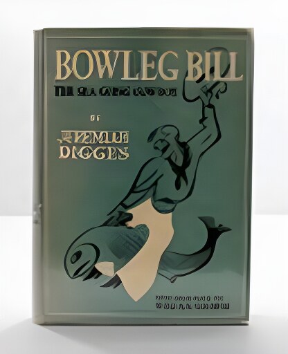 Bowleg Bill: The Sea-Going Cowboy by: Digges, Jeremiah and William Gropper