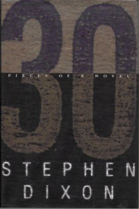 30 Pieces of a Novel (SIGNED COPY)by: Dixon, Stephen